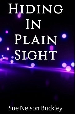 Hiding in Plain Sight, An Aliens Next Door, Teen Adventure and Romance - Nelson Buckley, Sue