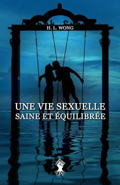 Une vie sexuelle saine et équilibrée - Long, H. W.