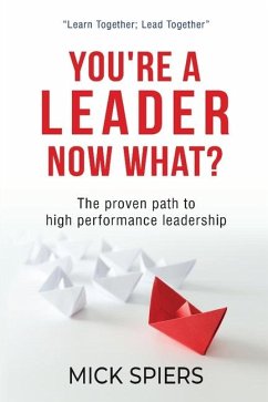 You're a leader, now what? - Spiers, Mick