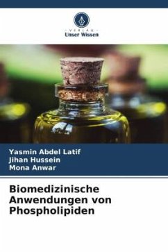 Biomedizinische Anwendungen von Phospholipiden - Abdel Latif, Yasmin;Hussein, Jihan;Anwar, Mona