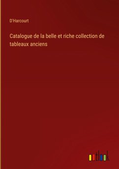Catalogue de la belle et riche collection de tableaux anciens