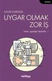 Uygar Olmak Zor Is