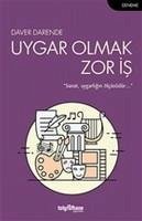 Uygar Olmak Zor Is - Darende, Daver