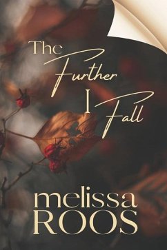 The Further I Fall - Roos, Melissa