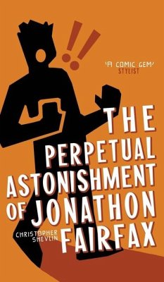 The Perpetual Astonishment of Jonathon Fairfax - Shevlin, Christopher