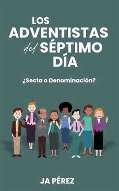 Los Adventistas del Séptimo Día - Perez, J A Los Adventistas del Séptimo Día - Perez, J A