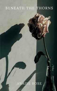 Beneath the Thorns - Rose, Anaise