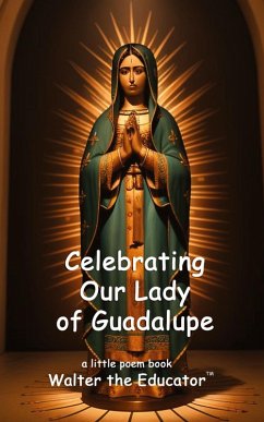 Celebrating Our Lady of Guadalupe - Walter the Educator