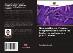 Nanoparticules d'argent biosynthétisées contre les bactéries pathogènes pour l'homme - Abalkhail, Tarad