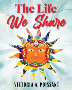 The Life We Share - Poissant, Victoria A