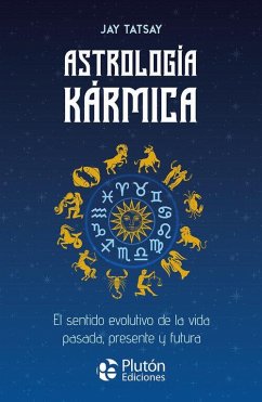 Astrología Kármica: El sentido evolutivo de la vida pasada, presente y futura