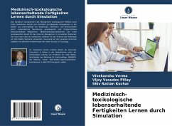 Medizinisch-toxikologische lebenserhaltende Fertigkeiten Lernen durch Simulation - Verma, Vivekanshu;Vasudev Pillay, Vijay;Rattan Kochar, Shiv