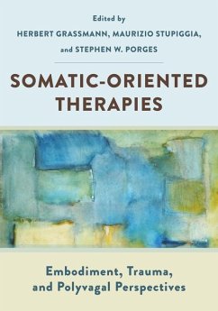 Somatic-Oriented Therapies - Grassmann, Herbert; Stupiggia, Maurizio; Porges, Stephen W