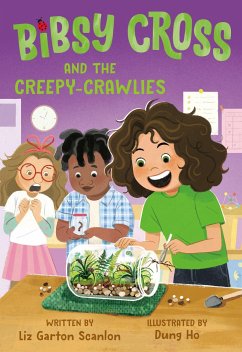 Bibsy Cross and the Creepy-Crawlies - Scanlon, Liz Garton