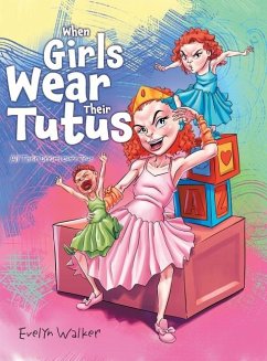 When Girls Wear Their Tutus - Evelyn Walker