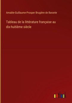 Tableau de la littérature française au dix-huitième siècle