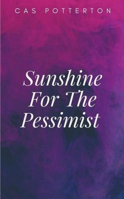 Sunshine For The Pessimist - Potterton, Cas