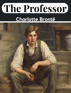 The Professor - Charlotte Brontë