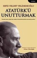 Atatürkü Unutturmak - Veldet Velidedeoglu, Hifzi