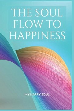 The Soul Flow to Happiness - Soul, My Happy