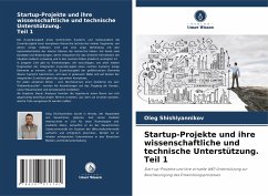 Startup-Projekte und ihre wissenschaftliche und technische Unterstützung. Teil 1 - Shishlyannikov, Oleg