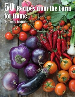 50 Recipes from the Farm for Home - Johnson, Kelly