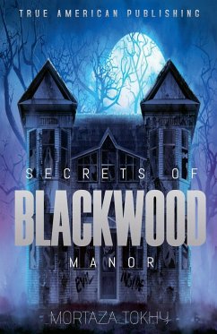 Secrets Of Blackwood Manor - Tokhy, Mortaza