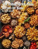 50 Italian Pasta Variety Recipes for Home