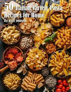 50 Italian Pasta Variety Recipes for Home - Johnson, Kelly