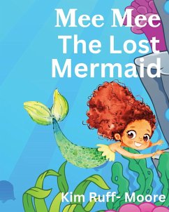 Mee Mee The Mermaid Gets Lost - Ruff-Moore, Kim