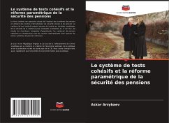 Le système de tests cohésifs et la réforme paramétrique de la sécurité des pensions - Arzybaev, Askar