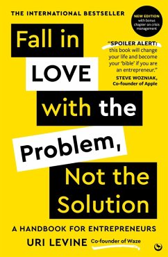 Fall in Love with the Problem, Not the Solution - Levine, Uri