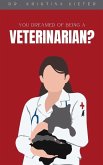 You Dreamed of Being a Veterinarian?
