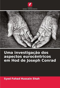 Uma investigação dos aspectos eurocêntricos em Hod de Joseph Conrad - Hussain Shah, Syed Fahad