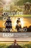 The Complete Guide for Garden, Ranch, and Farm