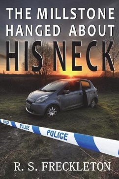 The Millstone Hanged About His Neck - Freckleton, R S