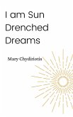 I Am Sun Drenched Dreams