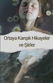 Ortaya Karışık Hikayeler ve Şiirler