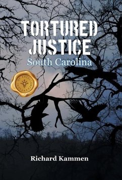 Tortured Justice, South Carolina - Kammen, Richard