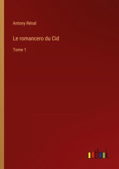 Le romancero du Cid - Rénal, Antony