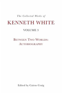 The Collected Works of Kenneth White, Volume 3 - White, Kenneth