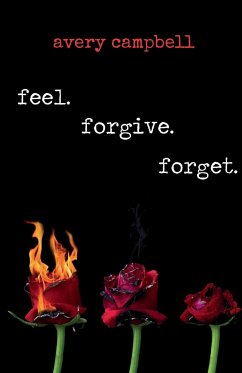 feel. forgive. forget. - Campbell, Avery