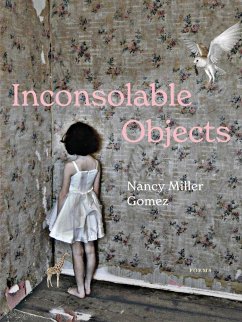 Inconsolable Objects - Gomez, Nancy Miller
