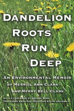 Dandelion Roots Run Deep - Clark, Merry; Clark, Merrill