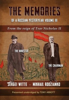 The Memories of a Russian Yesteryear - Volume III - Abbott, Tony; Witte, Sergei; Rodzianko, Mikhail