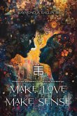 Make Love Make Sense Make Love Make Sense