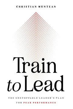 Train to Lead - Muntean, Christian