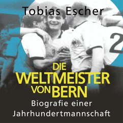 Die Weltmeister von Bern (MP3-Download) - Escher, Tobias