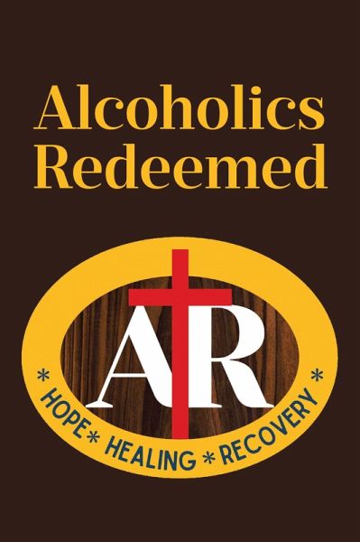 Alcoholics Redeemed (eBook, ePUB) Alcoholics Redeemed (eBook, ePUB)