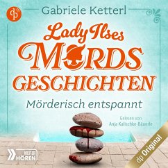 Mörderisch entspannt - Bayrische Krimikomödie (MP3-Download) - Ketterl, Gabriele